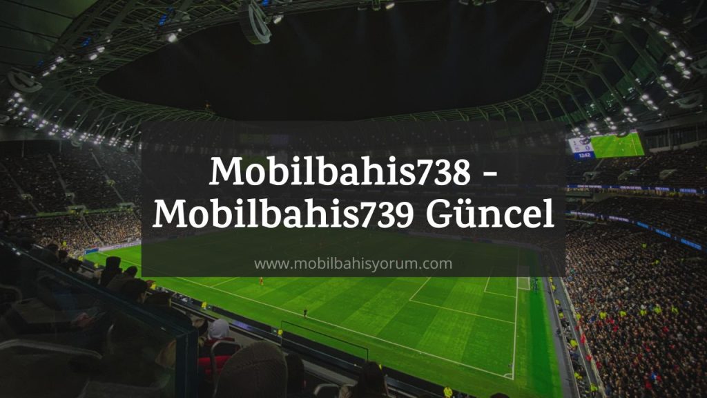 Mobilbahis738 - Mobilbahis739 Güncel