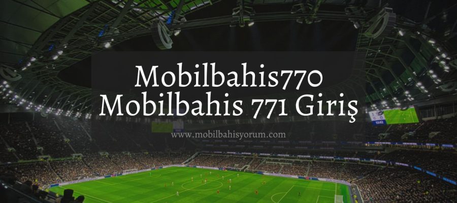 mobilbahisyorum-Mobilbahis770-mobilbahis